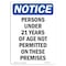 Signmission OSHA Notice Sign, 18" Height, Rigid Plastic, Persons Under 21 Years Of Age Sign, Portrait OS-NS-P-1218-V-17212 - alternate 1
